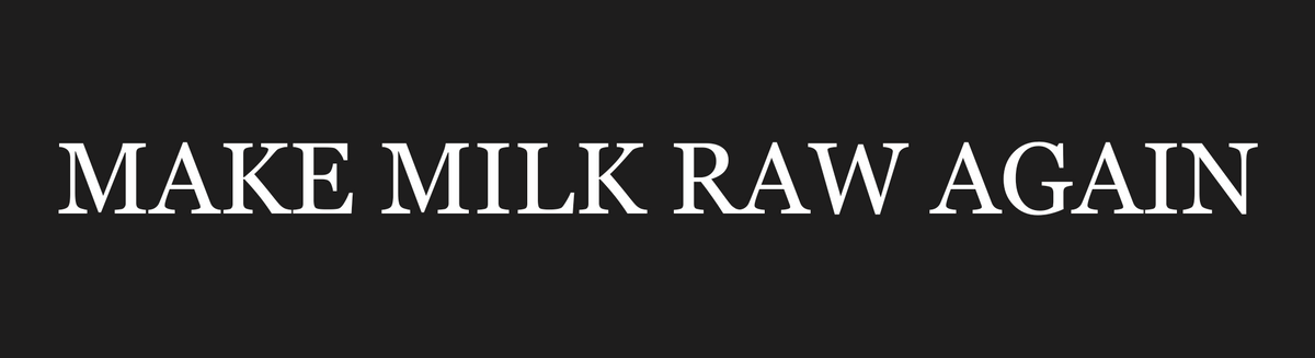 Make Milk Raw Again Bumper Sticker